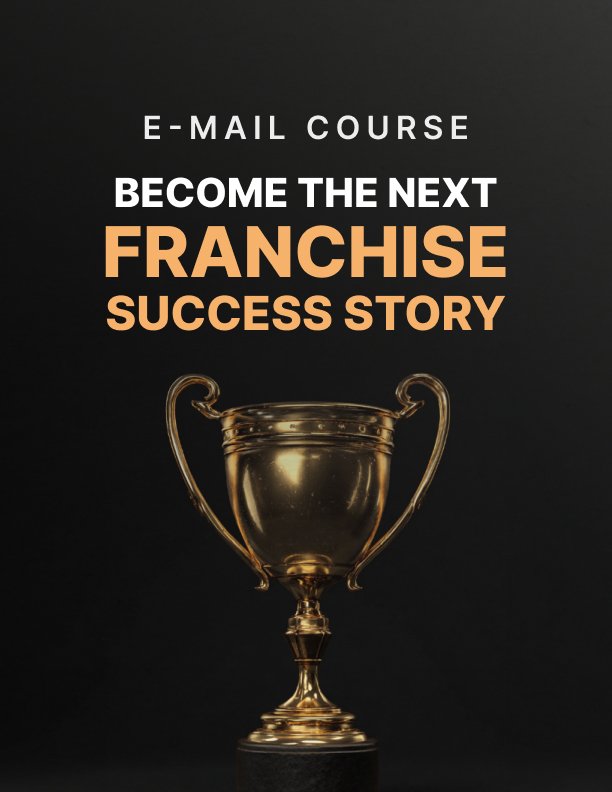 Become the Next Franchise Success Story Mini Course
